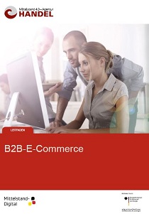   B2B-E-Commerce  Ein Leitfaden der Mittelstand 4.0-Agentur Handel für kleine und mittlere Unternehmen